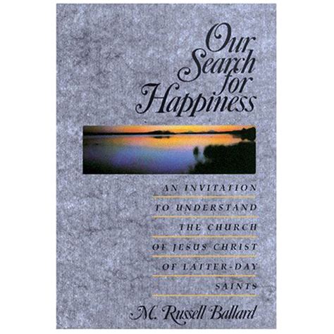 our search for happiness.